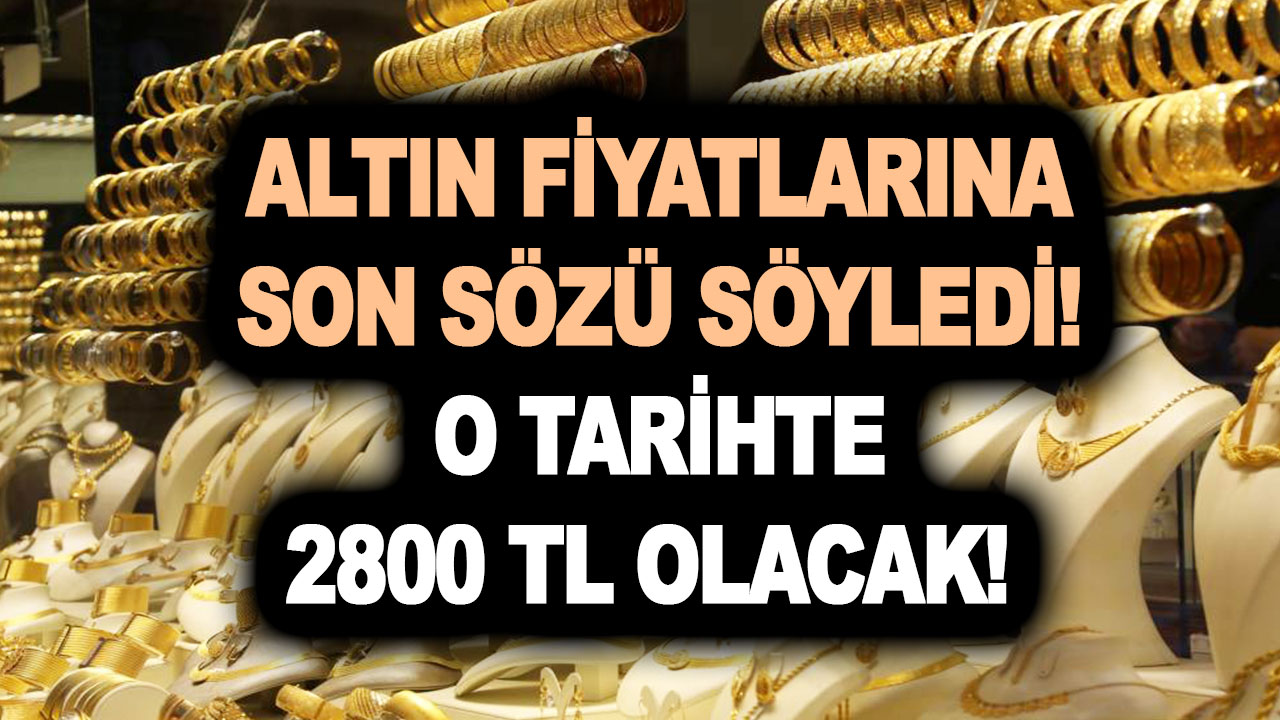 Altın fiyatları için son sözü söyledi! O tarihte 2800 TL olacak! Selçuk Geçer ve İslam Memiş şaşkın!