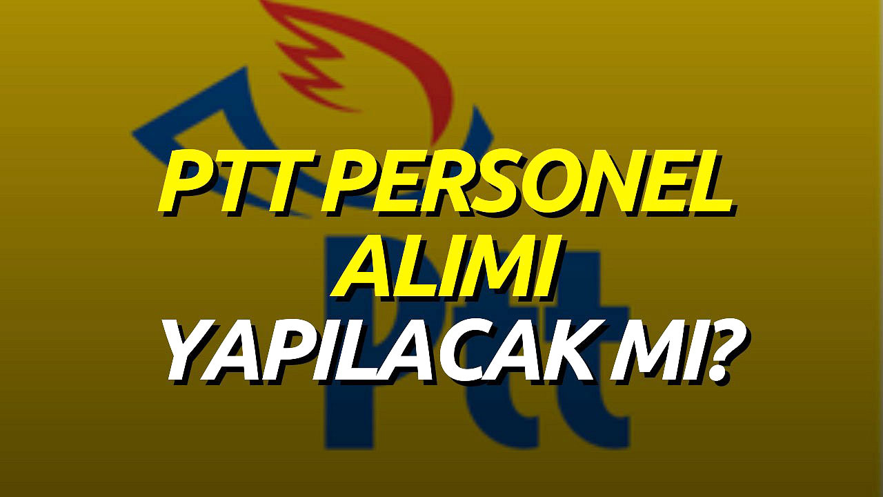 Seçim öncesi jesti! 2023 PTT personel alımı başvuruları başladı mı? PTT personel alımı şartları...