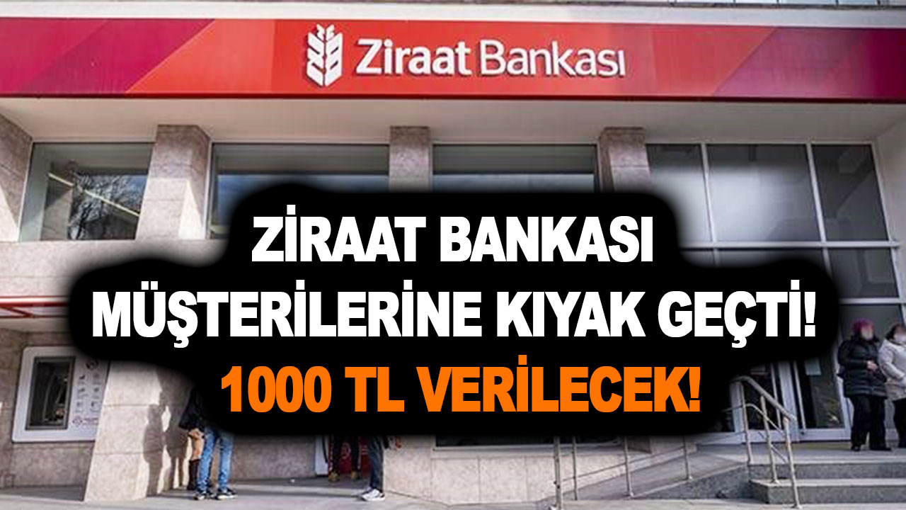 Ziraat Bankası müşterilerine kıyak geçti! 1000 TL verilecek! Vatandaşa ilaç gibi geldi!