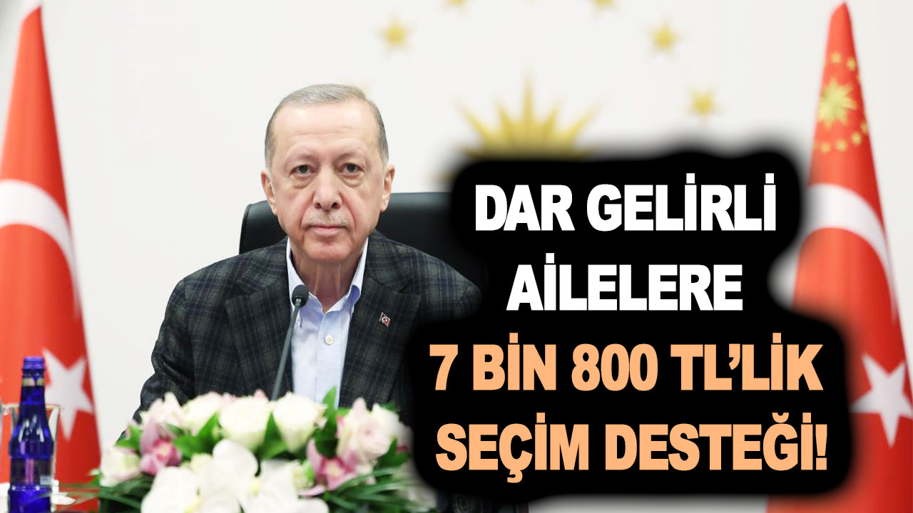 Dar gelirli Ailelere Aile ve Sosyal Hizmetler Bakanlığı’ndan 7 bin 800 TL’lik seçim desteği!