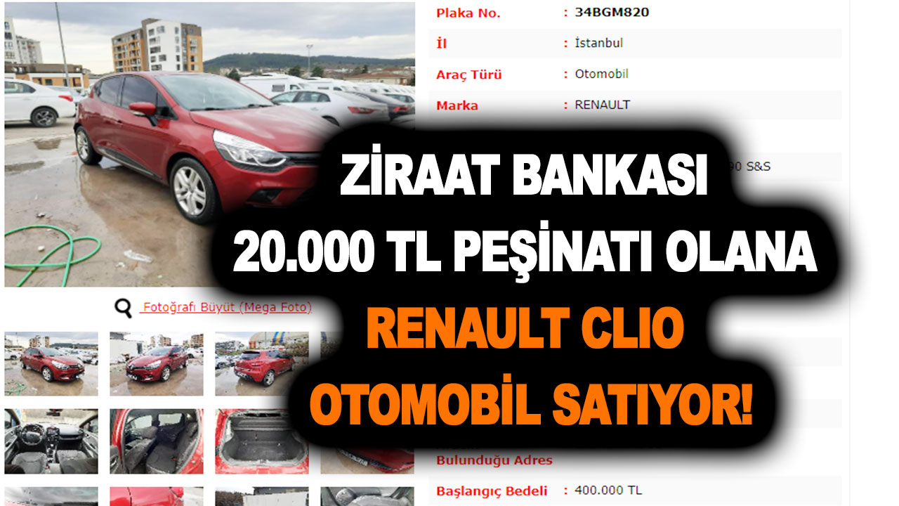 Ziraat Bankası sazı eline aldı! 20.000 TL peşinatı olana Renault Clio otomobil satıyor!