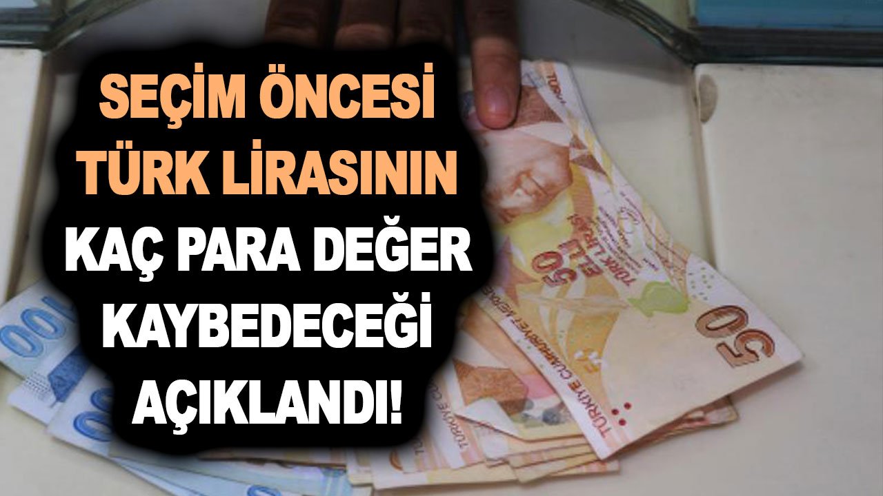 Seçim öncesi kesin analiz geldi! Türk lirasının kaç para değer kaybedeceği açıklandı! Yok artık dedirtti!