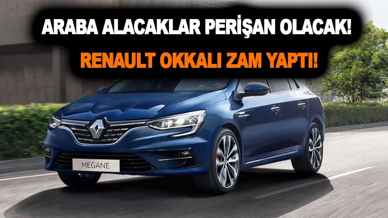 Araba alacaklar perişan olacak! Renault okkalı zam yaptı: Clio, Taliant, Megane Sedan fiyat listesi Mayıs 2023
