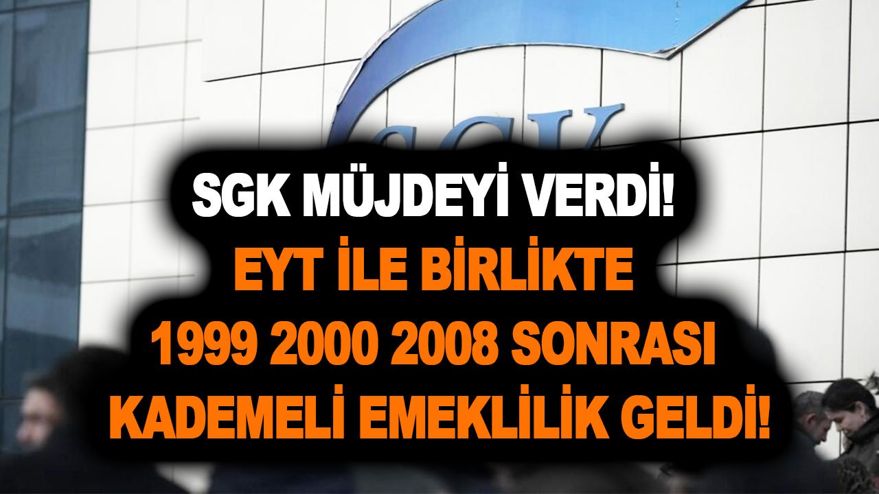 Her dediği çıkan SGK uzmanı müjdeyi verdi! EYT ile birlikte 1999 2000 2008 sonrası kademeli emeklilik geldi