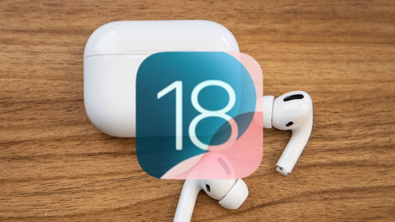 iOS 18'in AirPods Pro'ya getirdiği 6 yenilikçi özellik